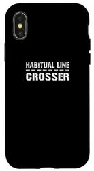Coque pour iPhone X/XS "Habitual Line-Crosser" drôle sarcastique audacieux
