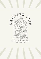 A Camping Food and Meal Planner: 160 Trips, Plan Meals, Shopping Lists, Items to Pack from Kitchen & To Do's: Consolidate your Pre-Camping Lists