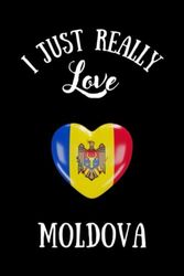 I Just Really Love Moldova Sketchbook: Black Sketch Book For Moldova Lovers | Moldova Sketching Book For Men Women Girls & Boys Who Love Drawing ... Valentine's Day| 6 x 9 inches ,110 pages
