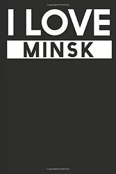 I Love Minsk: A Notebook