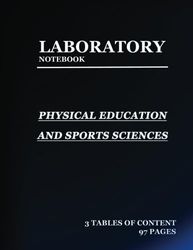 lab notebook for Physical Education and Sports Sciences: Laboratory Notebook for Science Graduate Student Researchers: 97 Pages | 3 tables of contents ... (1 to 93) | Quad ruled Grid | 8.5 x 11 inches