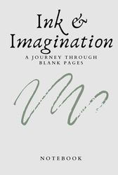 Ink & Imagination: A Journey Through Blank Pages Hardcover Notebook: Elegant 6"x9" lined hardcover premium journal with 120 pages. Ideal for personal & professional use.