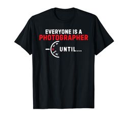 Todo el mundo es fotógrafo hasta la divertida fotografía vintage Camiseta