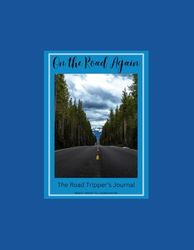 On the Road Again: The Road Tripper's Journal