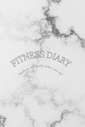 Fitness Diary - 150 Pages: Detailed Pages for Easy Fitness Journalling