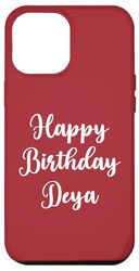Happy Birthday Deya Case for iPhone 12 Pro Max
