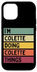 iPhone 13 Pro I'm Colette Doing Colette Things Funny Personalized Quote Case