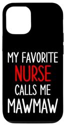 iPhone 14 My Favorite Nurse Calls Me MawMaw Grandma Grandchild Women's Case