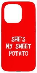 She's my sweet potato Case for iPhone 15 Pro