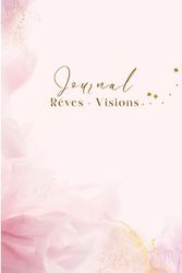 Journal Rêves et Visions pour les femmes: 150 pages en couleur