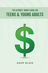 The Ultimate Money Guide for Teens & Young Adults