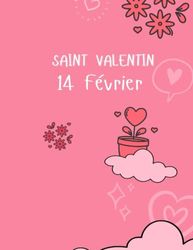Carnet- Saint Valentin: Journal | Bloc-notes | Copybook | cadeau parfait pour les amoureux | cahier doublé avec motif Saint Valentin ... 8,5 "x 11" | plus de 100 pages