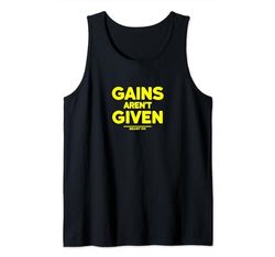 Gains aren't Given giallo fitness donne uomini palestra allenamento Canotta