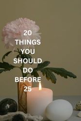 20 Things You Should Do Before 25