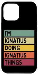 Carcasa para iPhone 14 Plus Cita personalizada divertida I'm Ignatius Doing Ignatius Things