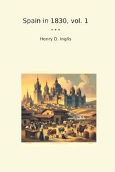 Spain in 1830, vol. 1 (Classic Books)