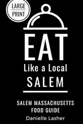 Eat Like a Local- Salem Large Print: Salem Massachusetts Food Guide
