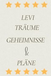 Levi Träume, Geheimnisse & Pläne: Gefüttert Notizbuch mit personalisiertem Vornamen Levi
