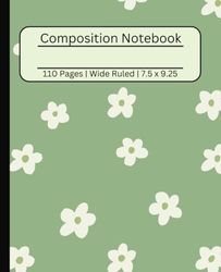 Composition Notebook for Girls: Cute Retro Green Flowers Aesthetic Background | Cute Composition Notebook for Girls, Teens, and Women | Wide Ruled Composition Notebook | 7.5 x 9.25 in | 110 Pages