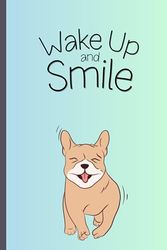 Wake Up and Smile French Bulldog 14 Week Lined Paper Diary with 14 Weekly Planner Pages. Includes Mood Tracker.
