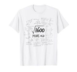 40° compleanno - radice dal 1600 - nerd matematica Maglietta