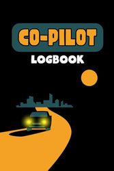 Co Pilots Logbook: Fun Passenger Journal for Drives on Road Trips