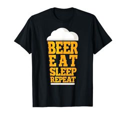Comer dormir beber cerveza repetir regalo Camiseta