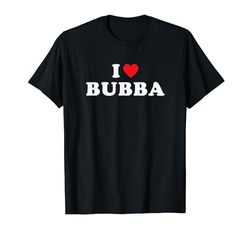 Bubba Nombre Gift I Heart Bubba I Love Bubba Camiseta
