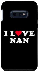 Carcasa para Galaxy S10e I Love Nan Matching Girlfriend & Novio Nan Nombre