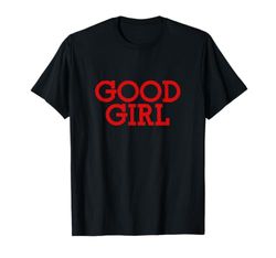 Good Girl The Good Girl T-Shirt