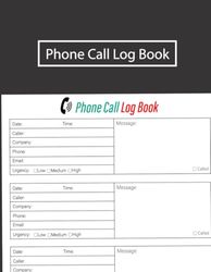 Phone Call Log Book: Caller Details, Date and Time, Call Tracking Log Book