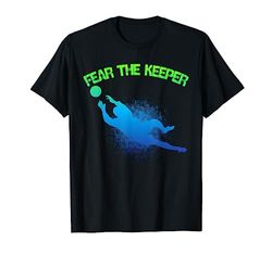 Fear The Keeper Footballer Football Goalkeeper T-Shirt T-Shirt
