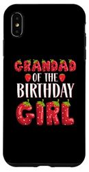 Grandad Of The Birthday Girl Strawberry First Birthday Party Case for iPhone XS Max