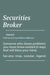 Securities Broker Definition: Funny Gift Appreciation for Securities Broker Coworker Office Boss Team Work | Cute Funny Blank Lined Securities Broker ... With Definition for Securities Broker.