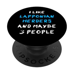 I Like Lapponian Herders And Maybe 3 People Lapinporokoira PopSockets PopGrip Adhesivo