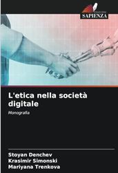 L'etica nella società digitale: Monografia