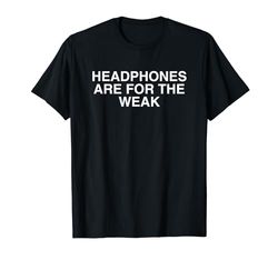 Los auriculares son para los débiles Y2K Gym Workout Funny Runners Camiseta