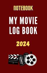 My Book Of Film Review: Keep A Record Of All The Movies You Have Watched during 2024: 2024 movies. 120 Pages to record and track 120 movies you have ... MAKES A Wonderful GIFT for MOVIE LOVERS!