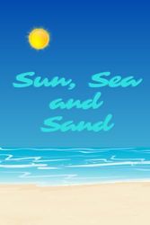Sun, Sea & Sand: Blue sky, orange sun, gentle sea shore and sand. 120 Lined pages