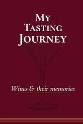 My Tasting Journey: Wines and Their Memories
