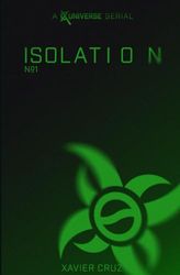 Isolation No.1: A X.C.Universe Serial