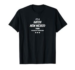 ES UNA COSA DE HATCH NEW MEXICO Camiseta