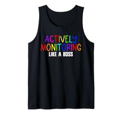 Actively Monitoring Like A Boss Funny Test Day Teacher Gift Tank Top