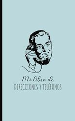 Mi Libro de Direcciones y Teléfonos | Agenda de Contactos: Cubierta: Caballero hablando por teléfono_ilustración vintage_color: azul polvoriento