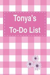 Tonya's To Do List Notebook: Blank Daily Checklist Planner for Women with 5 Top Priorities | Pink Feminine Style Pattern with Flowers