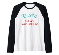 El Roi. El Dios que me ve. Tú eres el Dios que me ve Camiseta Manga Raglan