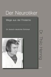 Der Neurotiker: Wege aus der Finsternis