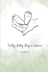 Baby Boy in Heaven Journal Notebook Wide Ruled - Healing & Remembrance | Grief Diary for Healing & Comfort | Infant Loss & Memory Book | Comforting Gift for Bereaved Parents