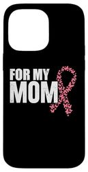 For My Mom Breast Cancer Awareness Nastro Rosa Custodia per iPhone 14 Pro Max