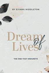 Dream of Lives: The One that Endureth